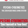 Psycho-Cybernetics – The Zero Resistance Living System