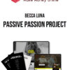 Becca Luna – Passive Passion Project