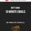 Matt Giaro – 10 Minute Emails