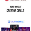 Adam Waheed – Creator Circle