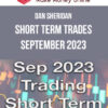 Dan Sheridan – Short Term Trades September 2023