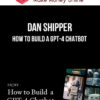 Dan Shipper – How to Build a GPT-4 Chatbot