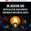 Dr Jackson 360 – Crypto AllStar- Build/Protect your Wealth with Digital Assets