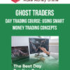 Ghost Traders – Day Trading Course: Using Smart Money Trading Concepts
