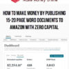 How To Make Money By Publishing 15-20 Page Word Documents To Amazon With Zero Capital