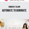 Kimberly Olson – Automate to Dominate