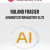 Roland Frasier – AI Monetization Mastery Elite
