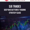 SJG Trades – Deep Dive Butterfly Trading Strategy Class