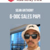 Sean Anthony – G-Doc Sales Papi