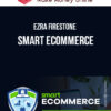 Ezra Firestone – Smart Ecommerce