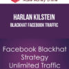 Harlan Kilstein – Blackhat Facebook Traffic
