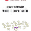 Henneke Duistermaat – Write It, Don't Fight It