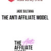Jade Sultana – The Anti Affiliate Model