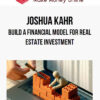 Joshua Kahr – Build a Financial Model for Real Estate Investment
