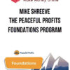 Mike Shreeve - The Peaceful Profits Foundations Program