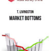 T. Livingston – Market Bottoms