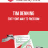 Tim Denning – Edit Your Way to Freedom
