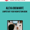 Alexa Bigwarfe – Jumpstart Your Nonfiction Book