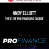 Andy Elliott – The Elite Pro Financing Course