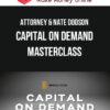 Attorney & Nate Dodson – Capital On Demand Masterclass
