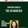 Christine Carrillo – The 20 Hour CEO