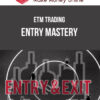 ETM Trading – Entry Mastery