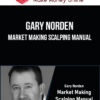 Gary Norden – Market Making Scalping Manual