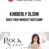Kimberly Olson – Rock Your Mindset Bootcamp