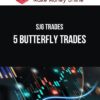 SJG Trades – 5 Butterfly Trades – Detailed Walkthrough