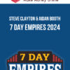 Steve Clayton & Aidan Booth – 7 Day Empires 2024