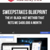 Sweepstakes Blueprint – The #1 Black-Hat Method That Nets Me $400.000 A Month