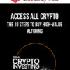 Access All Crypto – The 10 Steps to Buy High-Value Altcoins