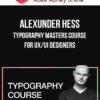 Alexunder Hess – Typography Masters course for UX/UI Designers
