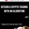 Bitcoin & Crypto Trading With An Algorithm