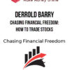 Derrold Barry – Chasing Financial Freedom: How To Trade Stocks