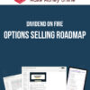 Dividend On Fire – Options Selling Roadmap