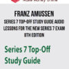 Franz Amussen – Series 7 Top-Off Study Guide Audio Lessons for the New Series 7 Exam 8th Edition