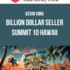 Kevin King – Billion Dollar Seller Summit 10 Hawaii
