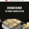 Sriram Benur – 10x Money Manifestation