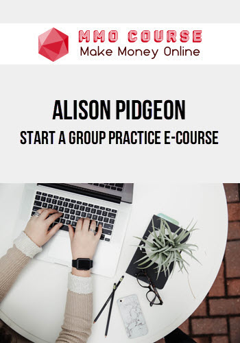 Alison Pidgeon – Start a Group Practice E-Course