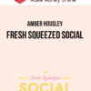 Amber Housley – Fresh Squeezed Social