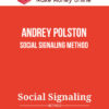 Andrey Polston – Social Signaling Method