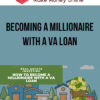 Becoming A Millionaire with a VA Loan