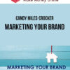 Candy Miles-Crocker – Marketing Your Brand