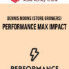 Dennis Moons (Store Growers) – Performance Max Impact