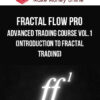 Fractal Flow Pro – Advanced Trading Course Vol.1 (Introduction to Fractal Trading)