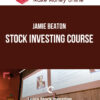 Jamie Beaton – Stock Investing Course