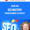 Jaume Ros – SEO Mastery (From Beginner to Expert)