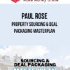 Paul Rose – Property Sourcing & Deal Packaging Masterplan