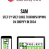 Sam – Step By Step Guide To Dropshipping On Shopify In 2024